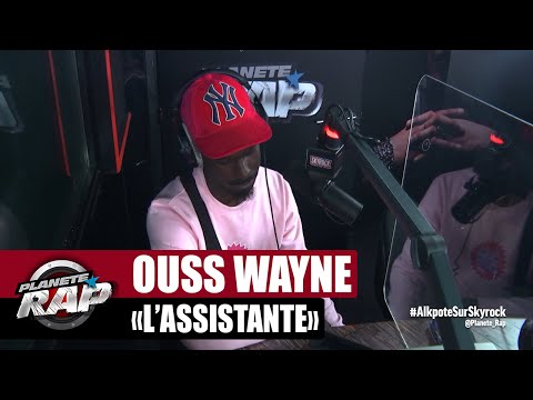 [Exclu] Ouss Wayne "L'assistante" #PlanèteRap