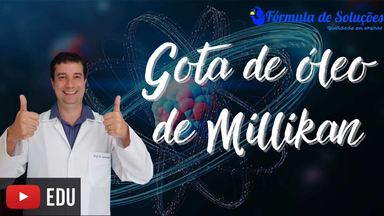 Gota de óleo de Millikan - Aula 08  |#modeloatomico | #youtubeedu