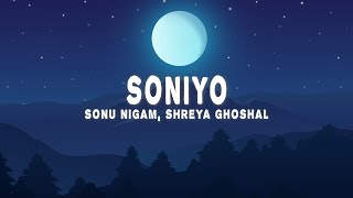 Download lagu Soniyo (Lyrics) - Sonu Nigam, Shreya Ghoshal, Raju Singh, mp3