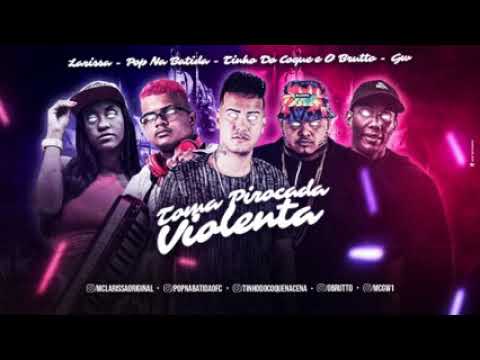 O BRUTTO E TINHO DO COQUE, POP NA BATIDA, MC LARISSA E MC GW - TOMA PIROCADA VIOLENTA - BREGA FUNK