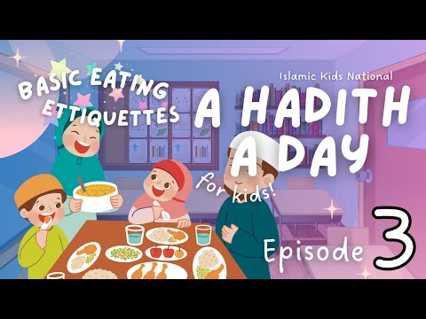 Basic EATING ETIQUETTES for kids! | A Hadith A Day Episode 3 | Islamic Kids National