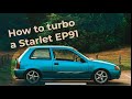 HOW TO TURBO a Toyota Starlet Ep91