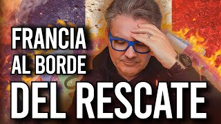LA ECONOMÍA FRANCESA AL LÍMITE ¿SERÁ INEVITABLE UN RESCATE?