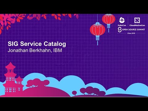 SIG Service Catalog - Jonathan Berkhahn, IBM