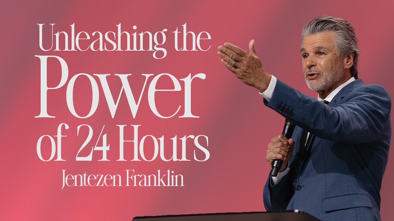 Unleashing the Power of 24 Hours by Jentezen Franklin