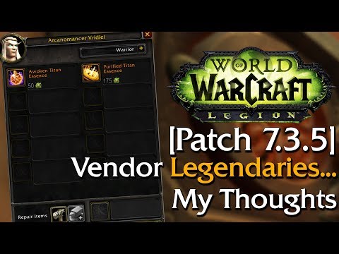 Legendary item vendor being added in Patch 7.3.5…. My Thoughts | World of Warcraft