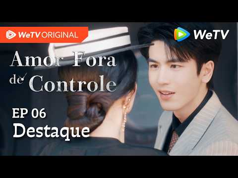 Amor Fora de Controle EP06 | Destaque | Wang Churan e Zhang Linghe | «Ajoelhe-se»: e ela obedece