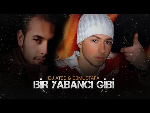 Dj Ateş CGS ft. 03 Mustafa - Bir Yabancı Gibi (2011)