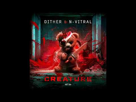 Dither & N-Vitral - Creature (Topic Music)