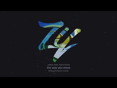 Zemyu ft. Katie Burke - The way you move (Filip Grönlund Remix)