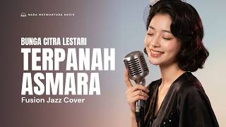 Download lagu BUNGA CITRA LESTARI - TERPANAH ASMARA | Fusion Jazz Cover @NadaNuswantaraMusik mp3