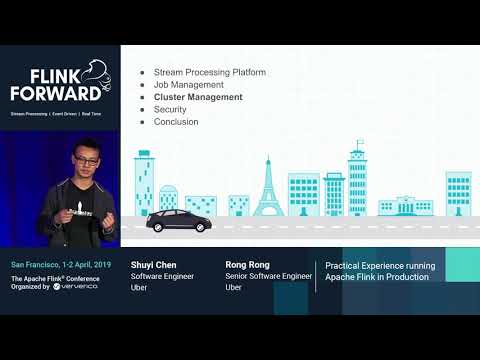 Practical Experience running Flink in Production - Shuyi Chen & Rong Rong
