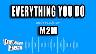 M2M - Everything You Do (Karaoke Version)