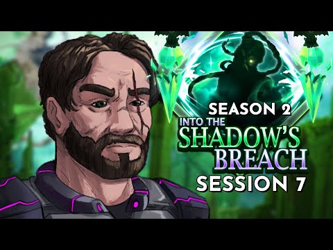 Into the Shadow's Breach Season 2 Session 7 | D&D (World of Io/IOverse)