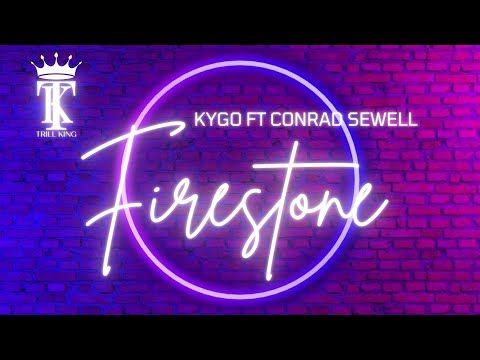 Kygo ft Conrad Sewell - Firestone with Lyrics