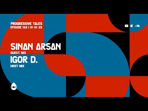 165 I Progressive Tales with Sinan Arsan & Igor D.