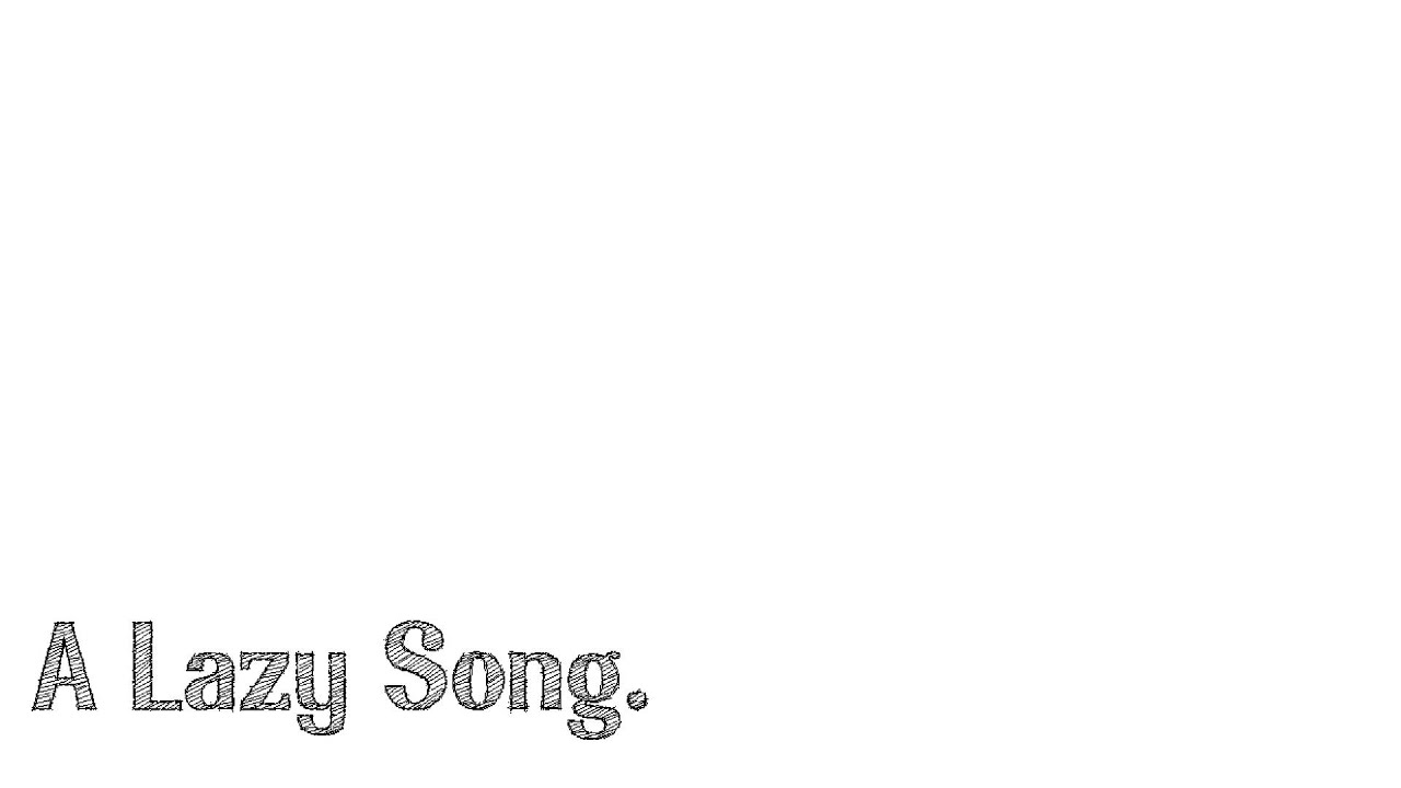 A Lazy Song