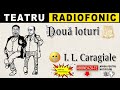 I L Caragiale Doua Loturi Teatru Radiofonic