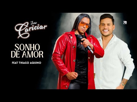 FORRÓ CARICIAR - SONHO DE AMOR - PARTICIPAÇÃO THIAGO AQUINO - DVD CARICIAR SUCESSOS E CONVIDADOS