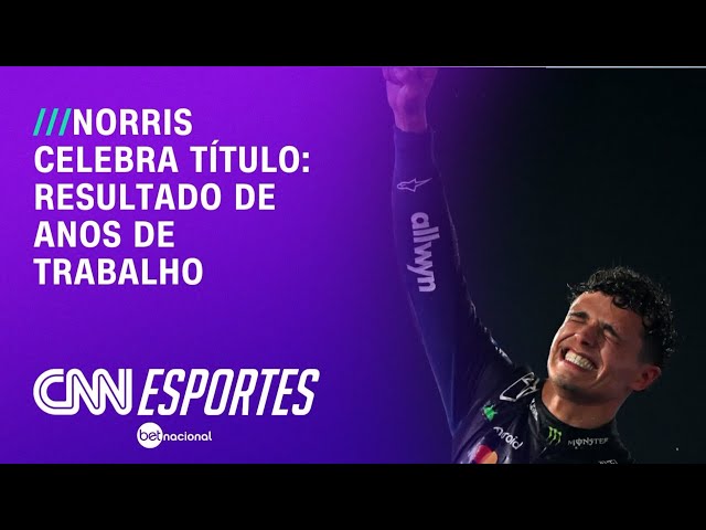 Resultado de anos de trabalho, diz Norris após título na F1 | LIVE CNN