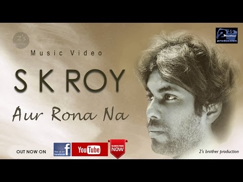 S K Roy Aur rona na| Originals