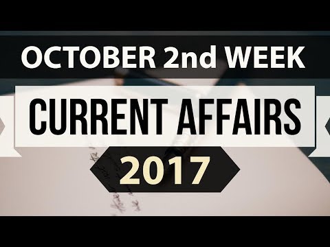 (English) October 2017 2nd week part 2 current affairs - IBPS PO,Clerk,CLAT,SBI,SSC CGL,UPSC,LDC