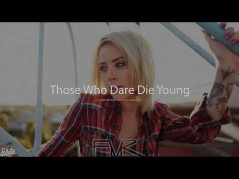 Those Who Dare Die Young -  [Cospe Remix] - Daniel Kadawatha [F M R]