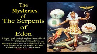 The HIDDEN MYSTERIES OF EDEN and the SERPENT