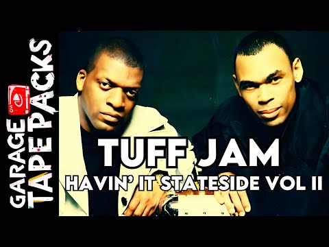 Tuff Jam – Havin’ It Stateside Vol. 2 | 1996 House & Garage Mix