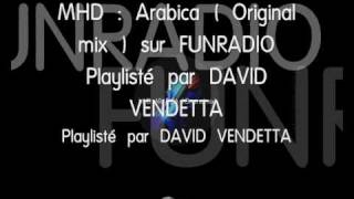 MHD : Arabica ( Original mix) sur FUNRADIO by David vendetta