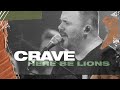 Crave - Here Be Lions (Official Live Video)