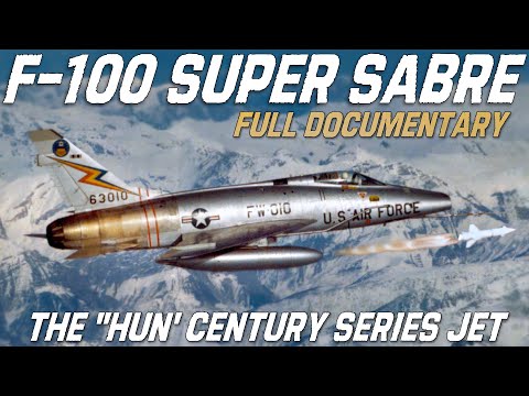 F-100 Super Sabre "The Hun" | North American Supersonic Jet Fighter | FULL DOCUMENTARY