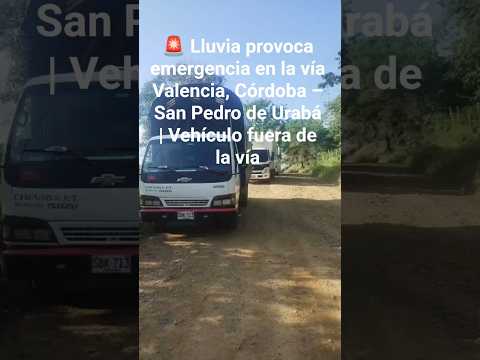 Lluvia provoca emergencia en la vía Valencia, Córdoba – San Pedro de Urabá