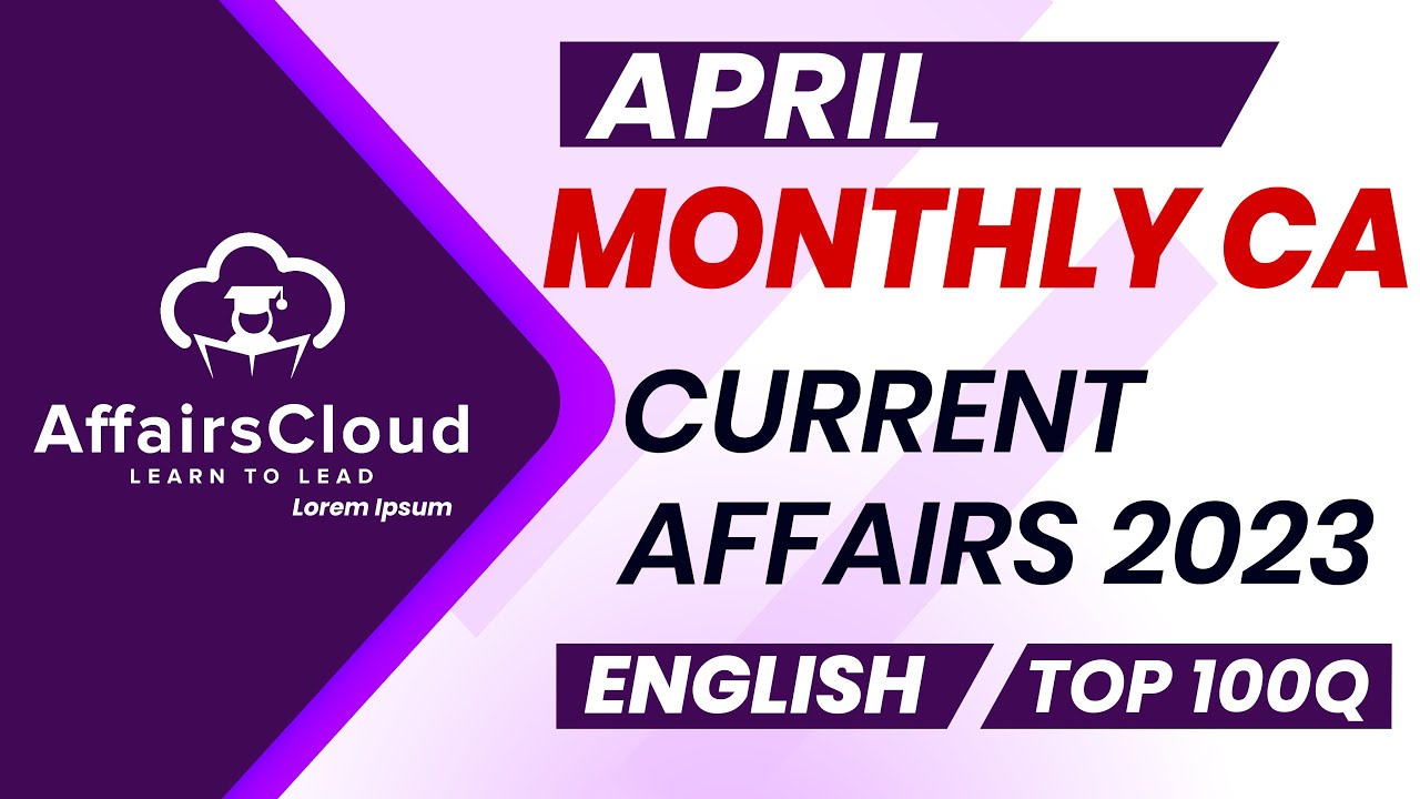 Monthly Current Affairs April 2023 - English  | AffairsCloud | Top 100