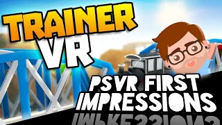 Trainer VR | PSVR First Impressions