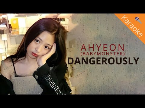 Ahyeon (BABYMONSTER)  - Dangerously (Karaoke)