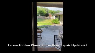 LARSON HIDDEN CLOSER STORM DOOR REPAIR - UPDATE 1A - FIXED IT