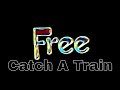 FREE - Catch A Train (Lyric Video)