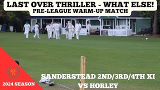 LAST OVER THRILLER - WHAT ELSE? Pre-League Warm Up Match: Sanderstead 2s/3s/4s vs Horley 2s