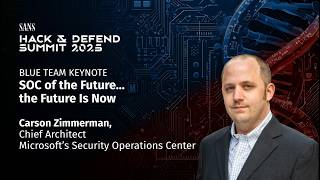 Keynote | Blue Team | SOC of the Future…the Future Is Now