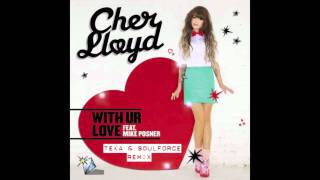 Cher Lloyd feat. Mike Posner - With Ur Love (Teka &amp; SoulForce Reggae RMX)
