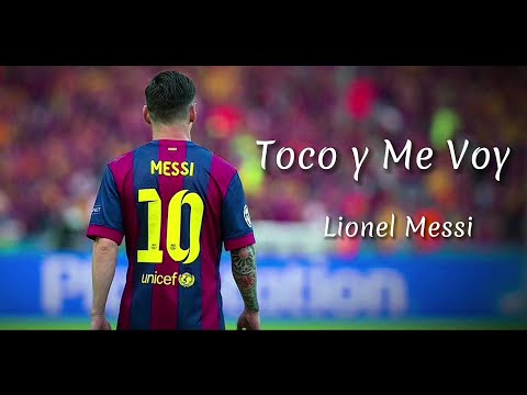 Lionel Messi - Toco y Me Voy ᴴᴰ