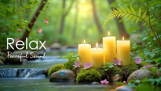 Peaceful Piano Music by Candlelight 🌿 Spa Relaxation & Nature Sounds | Stress Relief & Deep Healing
