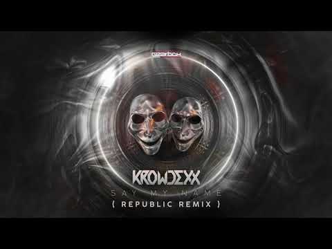 Krowdexx - Say My Name (Republic Remix) [GBD322]