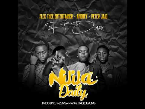 Flex thee entertainer x Andrey x Peter Jaid  ft daev Zambia (nilila daily)