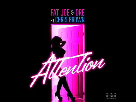 Chris Brown - Attention (Feat. Fat Joe & Dre)