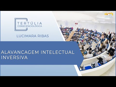 Tertúlia Conscienciologia 6183 - Alavancagem Intelectual Inversiva (Invexologia)
