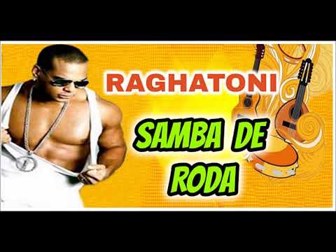 RAGHATONI - SAMBA DE RODA