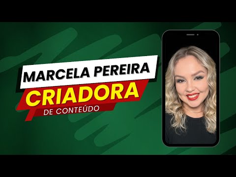 MARCELA PEREIRA - CRIADORA DE CONTEÚDO E INFLUENCER