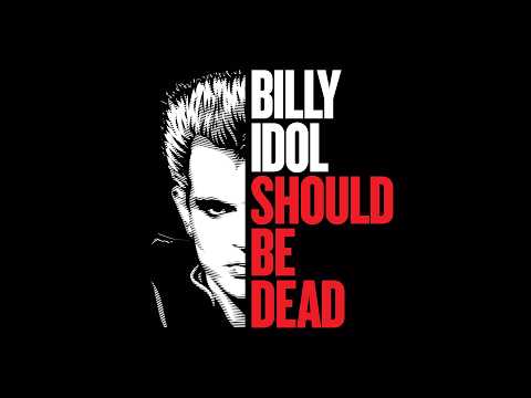 Billy Idol - Billy Idol Should Be Dead (Official Trailer)